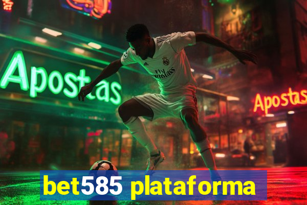 bet585 plataforma